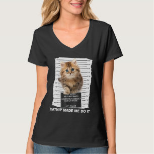 Catnip Made Me Do It Tee Cat Mugshot Kitten Cattit