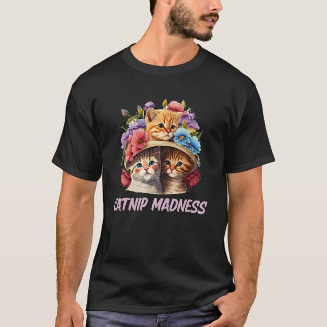 Catnip Madness Cat   Kitten Humor Cat Mom T-Shirt (Front)