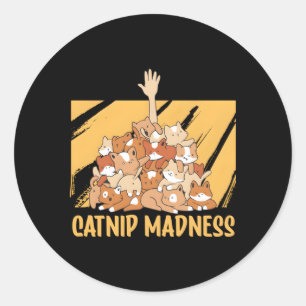 Catnip Madness Cat Kitten Humour Cat Mum Classic Round Sticker
