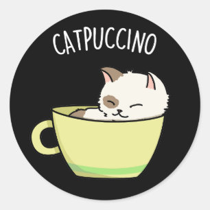 Catpuccino Funny Kitty Cat In Cup Pun  Classic Round Sticker
