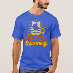 Catpuccino Meowrnings Cat Lover Kitten Quotes Cat T-Shirt