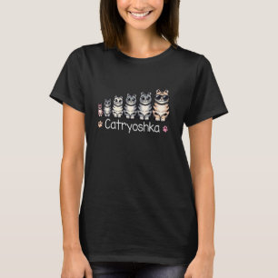 Catryoshka Cute Cats Matryoshka Russian Nesting Do T-Shirt