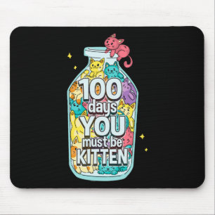 Cats 100 Days You Must Be Kitten 100th Day Of Scho Mouse Mat