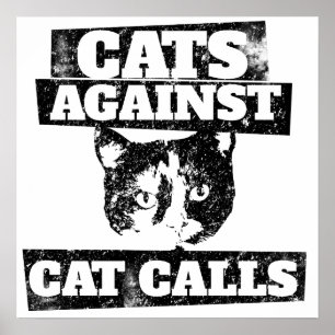 Cats against cat calls poster