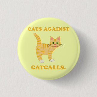 "Cats Against Catcalls" 3 Cm Round Badge