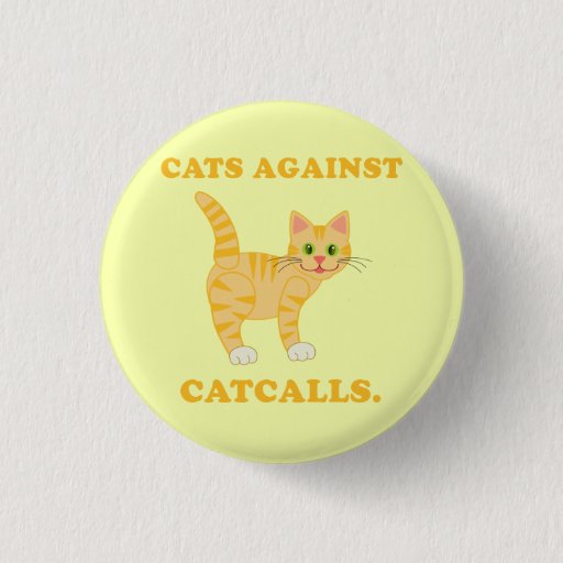 Image of "Cats Against Catcalls" 3 Cm Round Badge