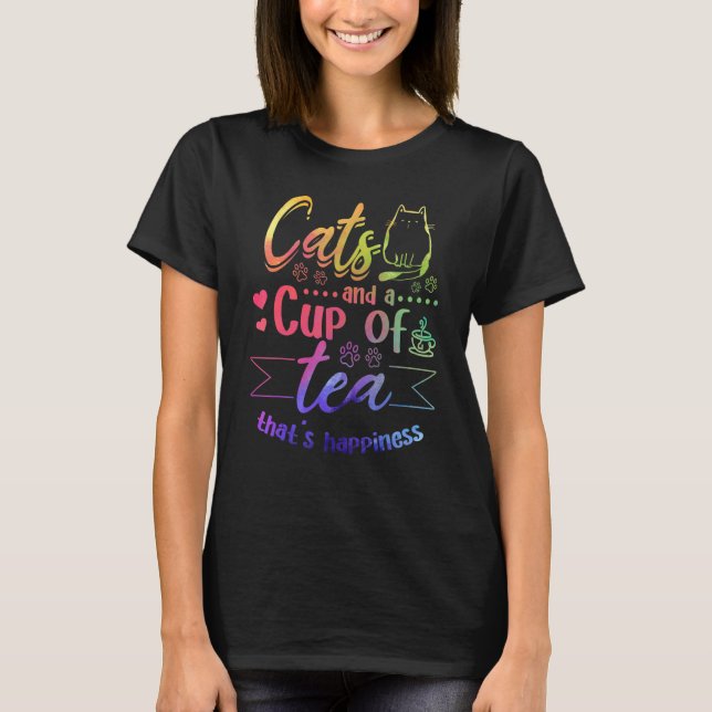 Cats And A Cup Of Tea That's Happiness   Cat   T-Shirt (Front)