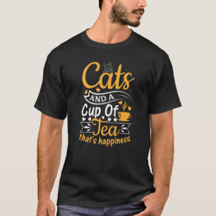 Cats And A Cup Of Tea That's Happiness Tea Cat T-Shirt