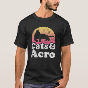 Cats and Acro Men s or Women s Cat and Acro Dance  T-Shirt
