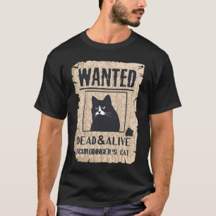 Cats And Alive Schrodinger's Cat T-Shirt