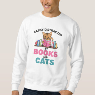 Cats And Books Funny Saying With Book And Cat Sweatshirt