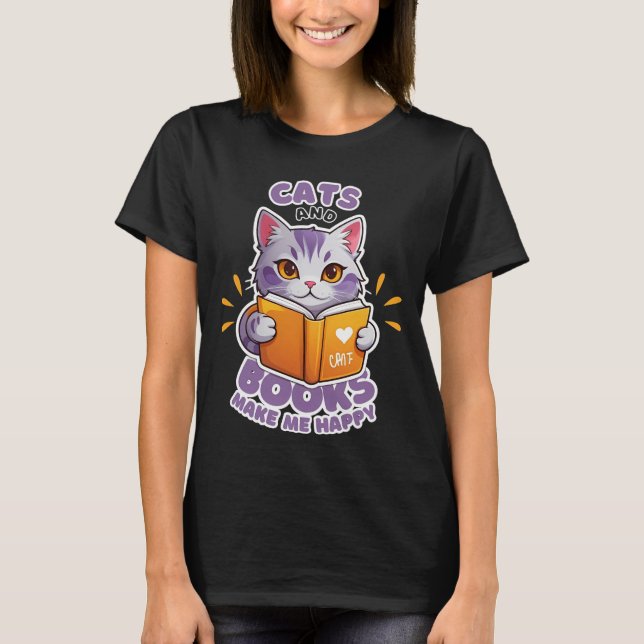 Cats and Books Make Me Happy T-Shirt (Front)