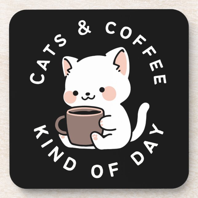 Cats and Coffee Kind of Day Funny Cat Quote Coaster (Front)