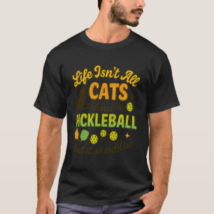 Cats And Pickleball Player Cat Mum Dad Owner Funny T-Shirt