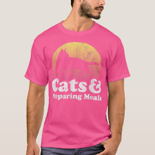 Cats and Preparing Meals Men's or Women's Cat and T-Shirt