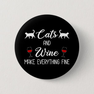 Cats and Wine Make Everything Fine 6 Cm Round Badge
