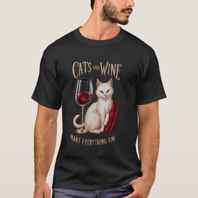 cats and wine make everything fine T-Shirt (Front)