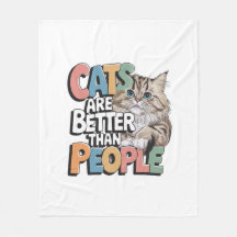 Cats Are Better Than People – Cosy Blanket for Cat