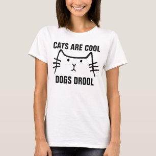 CATS ARE COOL DOGS DROOL t-shirts & hoodies, Funny