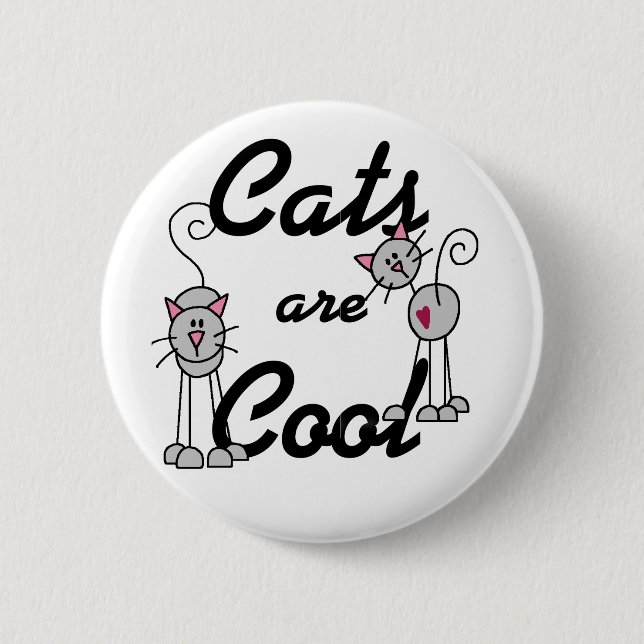 Cats Are Cool Tshirts and Gifts 6 Cm Round Badge (Front)