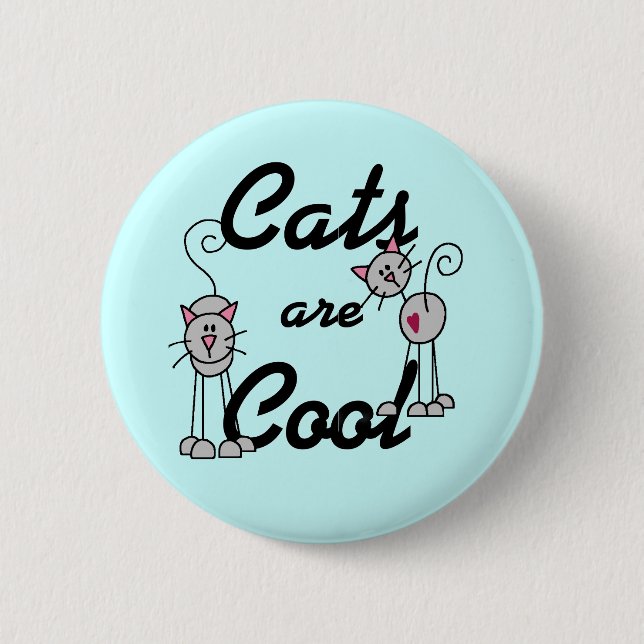 Cats Are Cool Tshirts and Gifts 6 Cm Round Badge (Front)