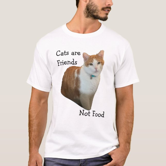 Cats Are Friends - Not Food T-Shirt (Front)