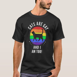 Cats Are Gay And I Am Too  Purride Gay Pride Cat L T-Shirt