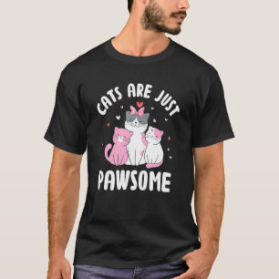 Cats Are Just Awesome Cat Pun Cute Cat Mum Dad 1 T-Shirt