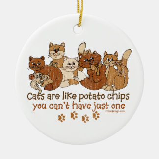 Cats are like potato chips ceramic tree decoration