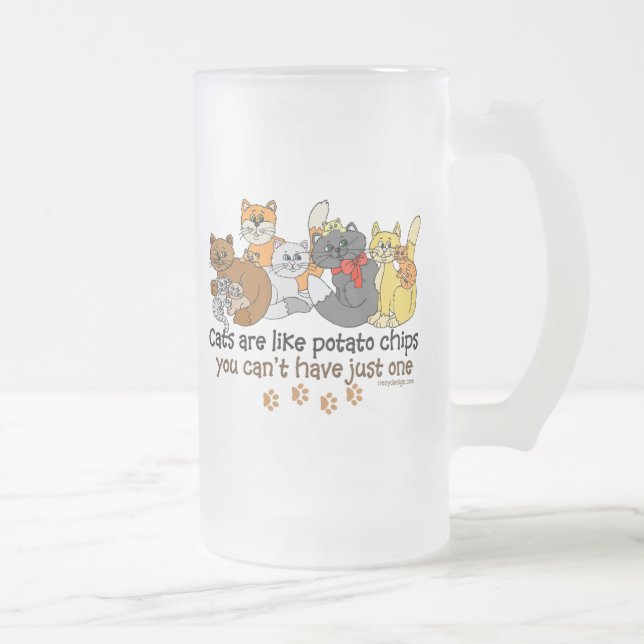 Cats are like potato chips frosted glass beer mug (Right)