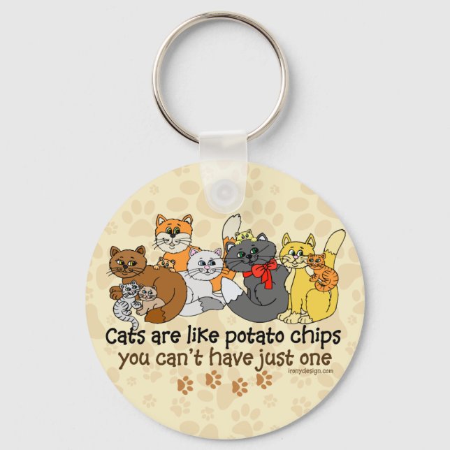 Cats are like potato chips key ring (Front)