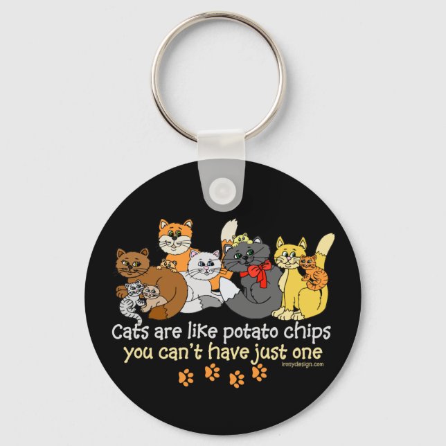 Cats are like potato chips key ring (Front)
