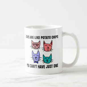 CATS ARE LIKE POTATO CHIPS YOU CAN'T HAVE JUST ONE COFFEE MUG