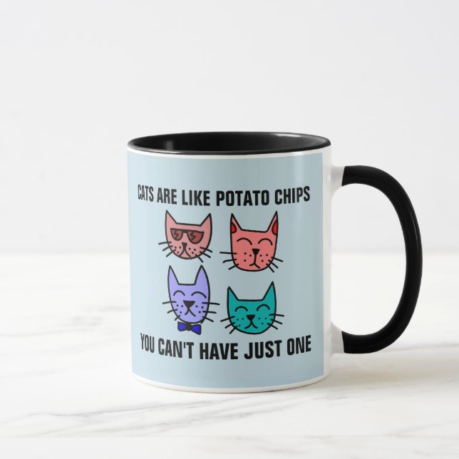 CATS ARE LIKE POTATO CHIPS YOU CAN'T HAVE JUST ONE MUG (Right)