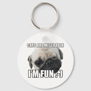 CATS ARE MISERABLE I'M FUN :-) MEME KEY RING