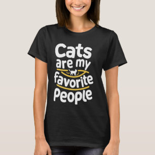Cats Are My Favorite People Funny Cat Lover Kitten T-Shirt