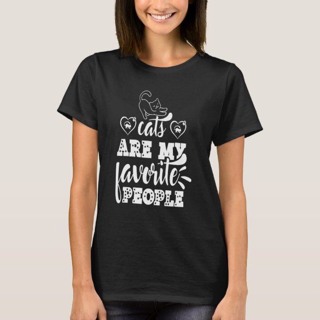 Cats Are My Favourite People Cat Love Cat Owner Fa T-Shirt (Front)