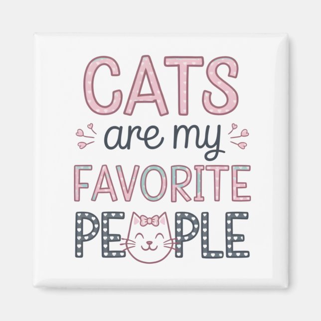 "Cats Are My Favourite People" Funny Cat Mum Magnet (Front)
