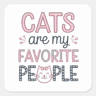 "Cats Are My Favourite People" Funny Cat Mum Square Sticker
