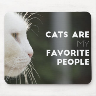 Cats are My Favourite People Mouse Mat