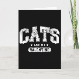 Cats Are My Valentine' Funny Cat Lover Valentine’s Card