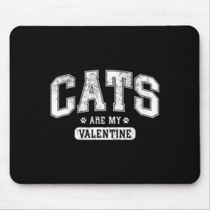 Cats Are My Valentine' Funny Cat Lover Valentine’s Mouse Mat