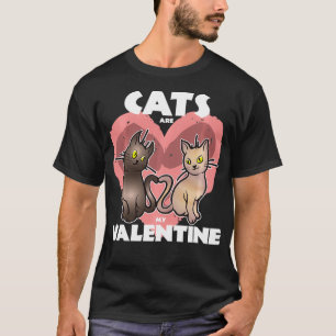 Cats are my Valentine Heart Love Cute Funny Gift T-Shirt