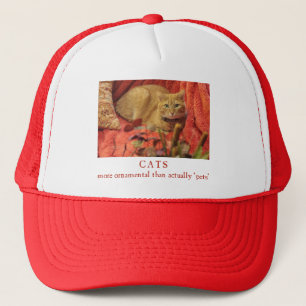 Cats are Ornamental Trucker Hat