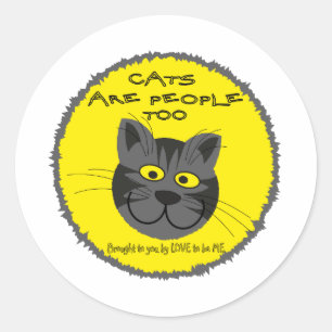 CATS ARE PEOPEL TO -- LOVE TO BE ME CLASSIC ROUND STICKER