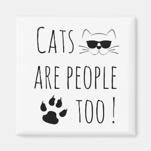 Cats are people cute magnet