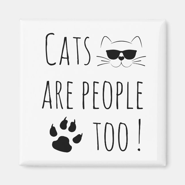 Cats are people cute magnet (Front)