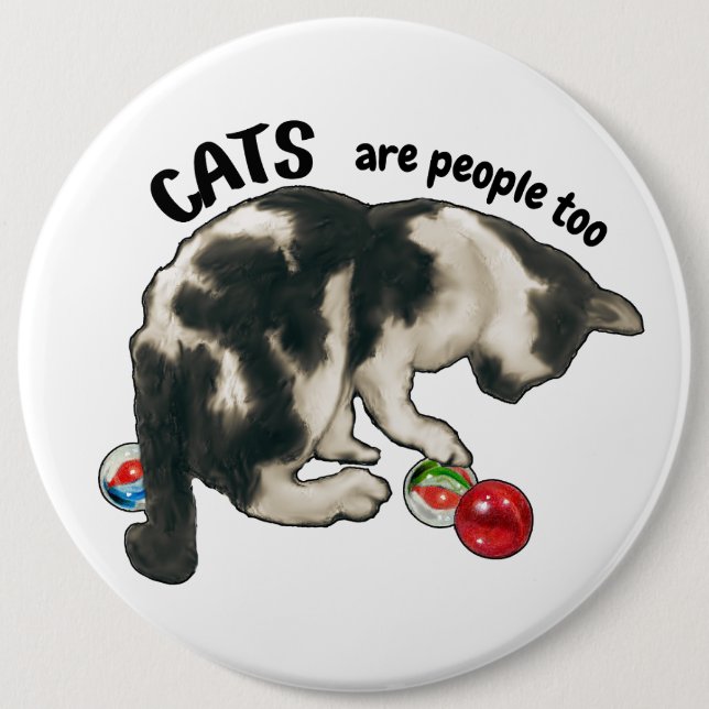 CATS are PEOPLE Too, Artwork of Cat and Marbles 6 Cm Round Badge (Front)
