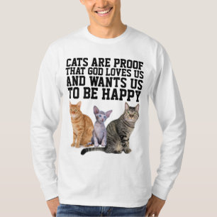 CATS ARE PROOF THAT GOD LOVES US CAT T-SHIRTS