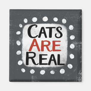 Cats Are Real Refrigerator Magnet